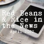 Best Red Beans and Rice in the News April 2022
